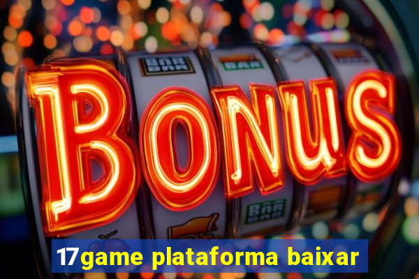 17game plataforma baixar